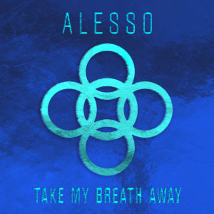 Alesso - Take My Breath Away (2016)