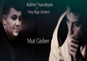 Karen Tsarukyan ft. Hay Rap Armen - Mut Gisher (2016)