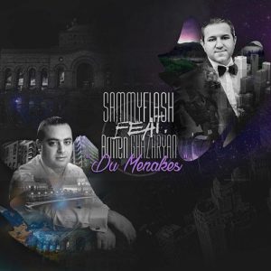 Sammy Flash feat. Armen Ghazaryan - Du Menakes (2016)