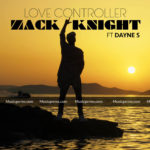 zack-knight-ft-dayne-s-love-controller-2016