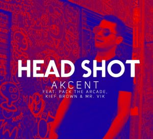 Akcent - Head Shot (feat. Pack The Arcade, Kief Brown & Mr. Vik) (2017)