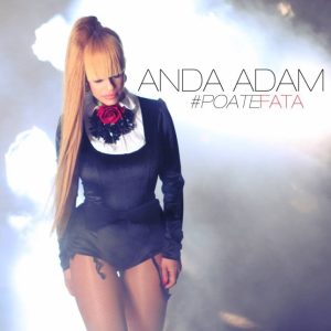 Anda Adam - Poate Fata (2014)