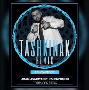 Aram Asatryan - Tashkinak [The Showtime Dj Remix] (2017)