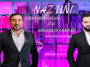 Arkadi Dumikyan feat. Grigori Esayan - NAZ UNI (2019)