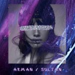 Arman & Sultan - МЕТИСКА (2019)