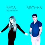 ARO-ka [Araik Apresyan] ft. Seda Hovhannisyan - Erani (2018)
