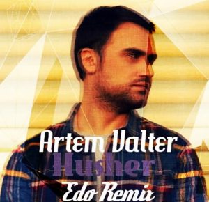 Artem Valter - Husher ( Edo Remix ) (2018)