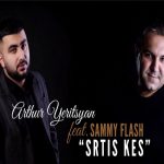 Arthur Yeritsyan ft. Sammy Flash - Srtis kes (2018)