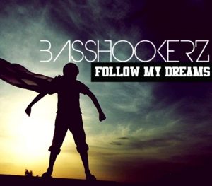 Basshookerz - Follow My Dreams (2017)