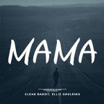 Clean Bandit ft. Ellie Goulding - MAMA ( Kertscher Remix ) (2019)
