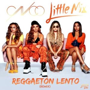 CNCO feat. Little Mix - Reggaeton Lento [Remix] (2017)