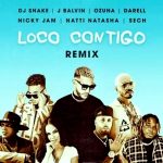 DJ Snake, J Balvin, OZUNA, Nicky Jam, Natti Natasha, Darrel & SECH - LOCO CONTIGO ( Remix ) (2019)