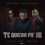 Don Omar, Zion ft. Lennox - Te Quiero Pa´Mi (2017)