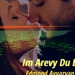 Edmond Ayvazyan - Im Areve Du es (2019)