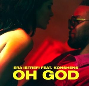Era Istrefi feat. Konshens - Oh God (2018)