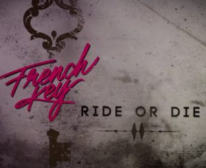 French Key - Ride or Die (2017)