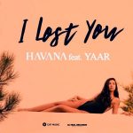 HAVANA feat. Yaar - I lost you (2018)