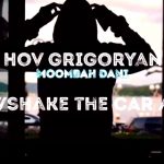 Hov Grigoryan - SHAKE THE CAR (2020)