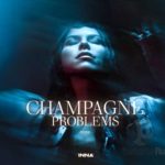 INNA - Champagne Problems (2022)