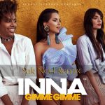 INNA - Gimme Gimme [Sak Noel Remix] (2017)