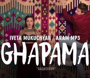Iveta Mukuchyan feat. Aram MP3 - Ghapama (2017)