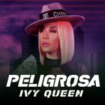 Ivy Queen - Peligrosa (2020)
