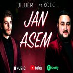 Jilber ft. Kolo - Jan Asem (2019)