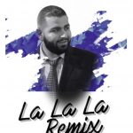 Joni Karapetyan feat. The Showtime DJ - La La La [Remix] (2017)