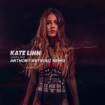 Kate Linn - Your Love ( Anthony Keyrouz Remix ) (2018)