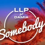 LLP feat. Damia - Somebody (2017)