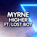 MYRNE - Higher feat. Lost Boy (2019)