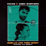 R3HAB & Amba Shepherd - Smells Like Teen Spirit ( R3HAB VIP Remix ) (2021)