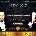RIKO ft. NVER - Πεσ Μου, Chem Toghni [Cover] (2017)