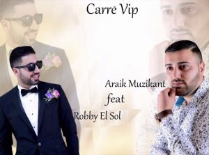Robby El Sol feat. Araik Muzikant - Carré VIP (2018)
