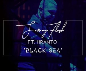 Sammy Flash - Black Sea ft. Hranto (2019)