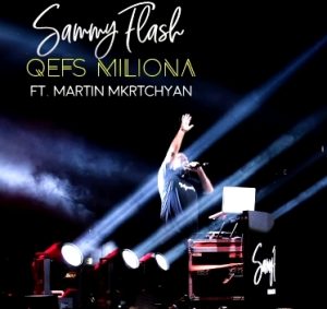 Sammy Flash - Qefs Miliona ( ft. Martin Mkrtchyan, Remix ) (2018)