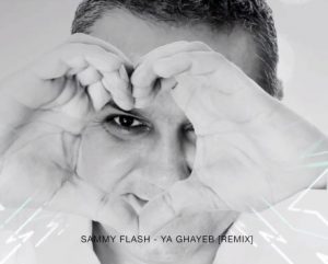 Sammy Flash - Ya Ghayeb [Remix] (2017)