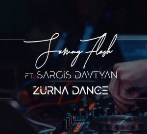 Sammy Flash - Zurna Dance ( ft. Sargis Davtyan ) (2019)