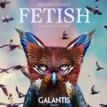 Selena Gomez ft. Gucci Mane - Fetish [Galantis Remix, Audio] (2017)