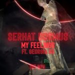 Serhat Durmus - My Feelings ( ft. Georgia Ku ) (2021)