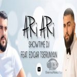 Showtime DJ - ARI ARI Feat. Edgar Tserunyan (2021)