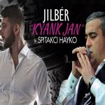Spitakci Hayko - Kyank Jan ( ft. DJ Jilbér ) (2018)