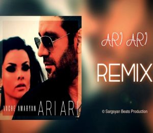 Vache Amaryan - Ari Ari ( Sargsyan Beats Remix ) (2019)
