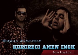 Vardan Minasyan ft. Mos HayLife - Korcreci Amen Inch (2017)